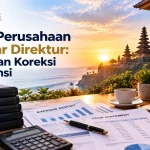 Biaya Perusahaan Dibayar Direktur: Bukti dan Koreksi Akuntansi